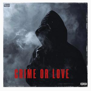 Crime Or Love (Explicit)