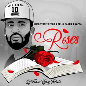 Roses Dj Frass Vybz Tribute(feat. Delly Ranx, Esco & Kappa)