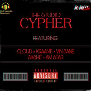 The Studio Cypher (feat. Cloud Kraanti Akshit & Am Star)