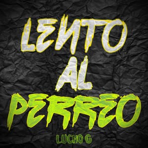 Lento al perreo (Explicit)