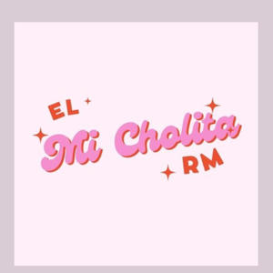 MI CHOLITA (Dedicacion)