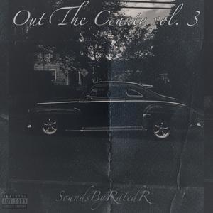 OUT THE COUNTY: VOL III (Explicit)