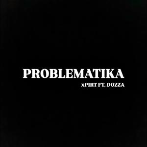 Problematika (feat. Dozza & Nasty Shain)