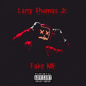 Fake Me (Explicit)