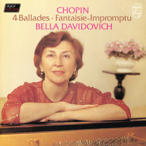 Chopin: Four Ballades, Four Impromptus (Bella Davidovich — Complete Philips Recordings, Vol. 5)