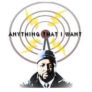 Anything That I Want (Explicit)