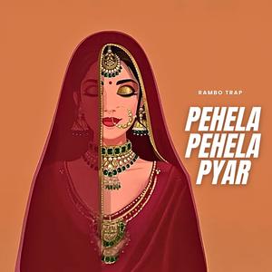 Pehela Pehela Pyar (Explicit)