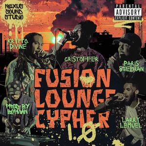 Fusion Lounge Cypher 1.0 (feat. Larry Lemuel, CRISTOFFER, Krypto. Divine & Paris Stephan) (Explicit)