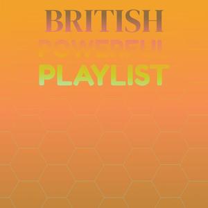 British Powerful Playlist