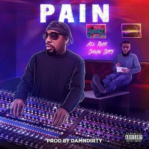 Pain (feat. AZL Rock & Damn Dirty) [Explicit]