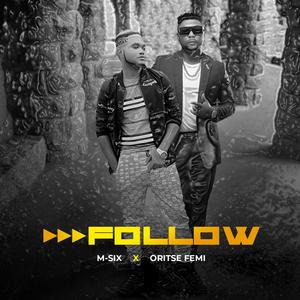 Follow(feat. Oritsefemi)