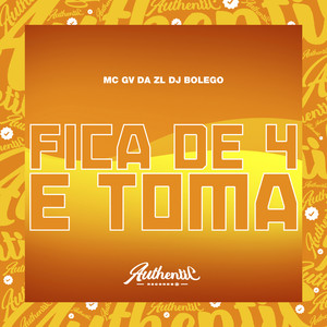 Fica de 4 e Toma (Explicit)