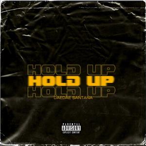 Hold Up (Explicit)