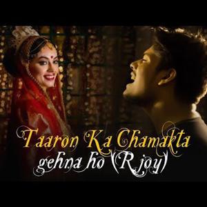 Taaron Ka Chamakta Gehna Ho (feat. R Joy)