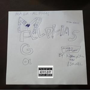 Maga Alphas (feat. !SRAEL) (Explicit)