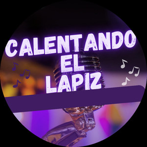 Calentando el Lapiz (Explicit)