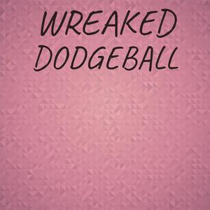 Wreaked Dodgeball