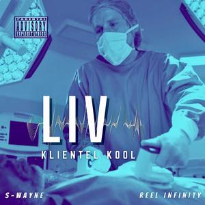 LIV (feat. Reel Infinity & S-Wayne) (Explicit)