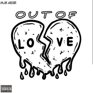 Out Of Love (feat. Ofensteeze, Just_Shane, Internaxional & 10itup) (Explicit)