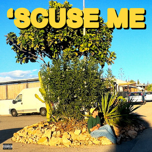 'Scuse Me (Explicit)