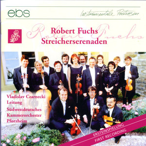 Robert Fuchs: Serenades for Strings