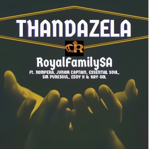 THANDAZELA (feat. NOMPERA, JUNIOR CAPTAIN, ESSENTIAL SOUL, SIR PURESOUL, EDDY H & KAY SOL) [Radio Edit]