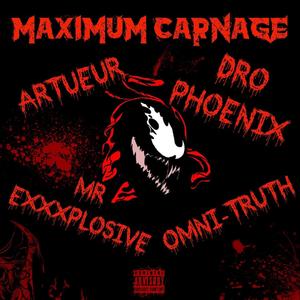Maximum Carnage (feat. Dro Phoenix, Mr Exxxplosive & Omni-Truth) (Explicit)