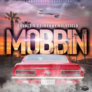 Mobbin (feat. Henny Holyfield) [Explicit]