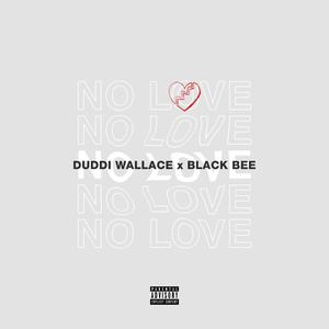 Duddi Wallace (No Love) (feat. Black Bee) (Explicit)