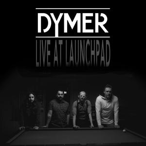 Dymer: Live at Launchpad