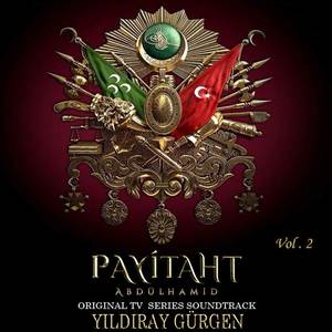 Payitaht Abdülhamid (Original TV Series Soundtrack Album, Vol. 2)