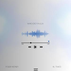 Who do ya luv (feat. Al twice) [Explicit]