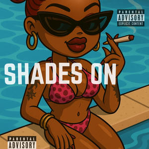 Shades On (Explicit)