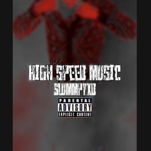 High speed music (Explicit)