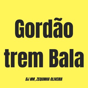 Gordão Trem Bala (Explicit)