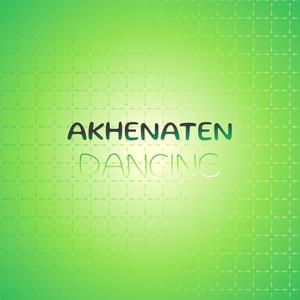 Akhenaten Dancing