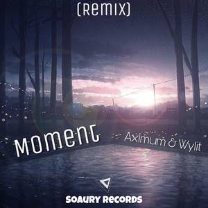 Medly-Moment (Aximum&wylit Remix|Aximum / wylit remix)