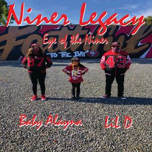 Niner Legacy (feat. Lil D & Baby Alayna)