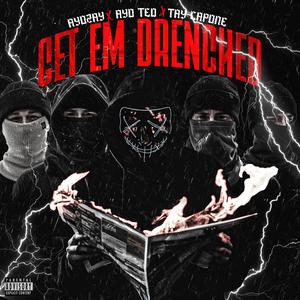 Get Em' Drenched (feat. AyoTeo & Tay Capone) [Explicit]