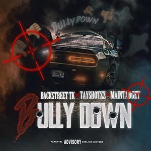 Bully Down (feat. Backstreet Tk & Maintarget) (Explicit)