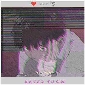 NEVER SHOW