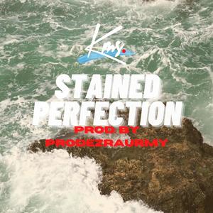 Stained Perfection (Explicit)