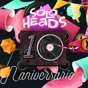 SH10A (Solo Heads 10 Aniversario) (Explicit)