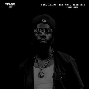 Back Against The Wall Freestyle (Throwaway) (Explicit)