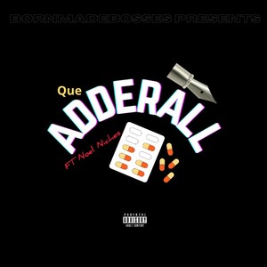 Adderall (feat. Noel Niches) [Explicit]