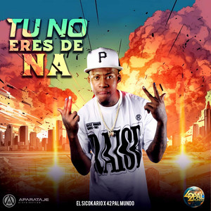 Tu No Eres De Na (Explicit)