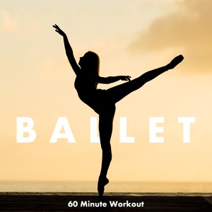 Ballet - 60 Minute Workout (Musique Relaxante de Piano, Tango & Jazz)