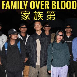 FAMILY OVER BLOOD. (Explicit)