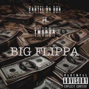 Big Flippa (feat. Cartel Da Don) (Explicit)