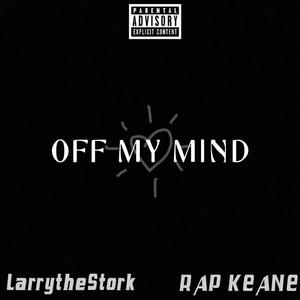 Off My Mind (Keanity) (feat. K.E.P $ollar & R.A.P Keane) [Explicit]